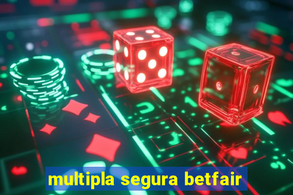 multipla segura betfair